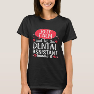 Camiseta Mantener la calma Graciosa Asistente Dental Higien