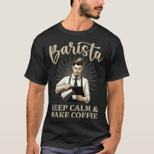 Camiseta Mantener la calma Hacer Café Barista Cafetera 4
