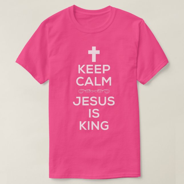 Camiseta Mantener la calma Jesús es el rey para la cruz cri (Diseño del anverso)