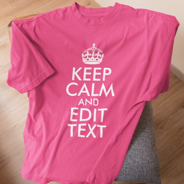 Camiseta Mantener la calma rosada y blanca y editar texto (Pink and White Keep Calm and Edit Text T-Shirt)