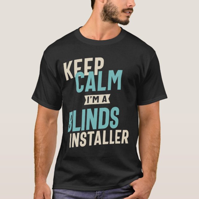 Camiseta Mantener la calma Soy un instalador para ciegos (Anverso)