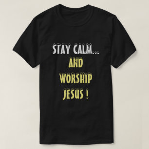 CAMISETA MANTENER LA CALMA Y ADMIRAR A JESUS CHRISTIAN