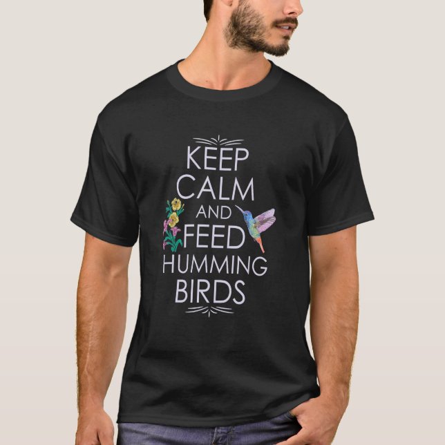 Camiseta Mantener la calma y alimentar a los Hummingbirds (Anverso)