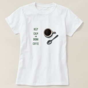 Camiseta Mantener la calma y beber café
