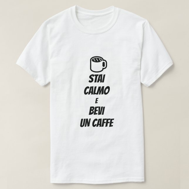 Camiseta mantener la calma y beber café en italiano (Diseño del anverso)