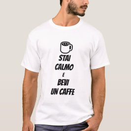 Camiseta mantener la calma y beber café en italiano