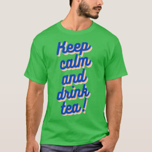 Camiseta Mantener La Calma Y Beber El Té Azul Moderno Inspi