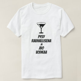 Camiseta mantener la calma y beber vodka en finés