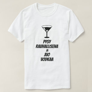 Camiseta mantener la calma y beber vodka en finés