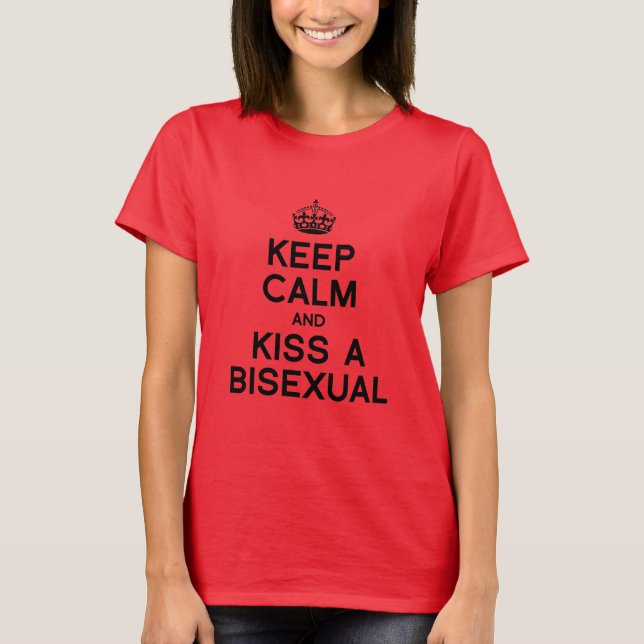 CAMISETA MANTENER LA CALMA Y BESAR UN BISEXUAL (Anverso)