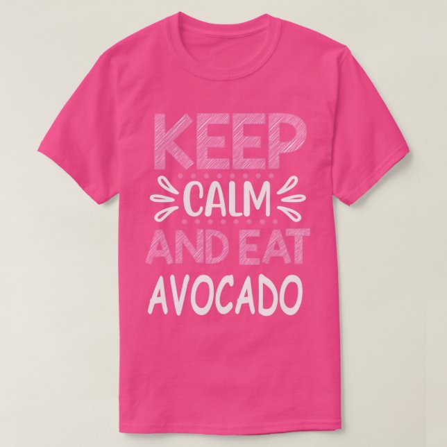 Camiseta Mantener la calma y comer aguacate 1 (Diseño del anverso)