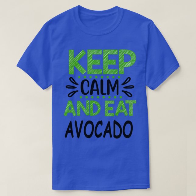 Camiseta Mantener la calma y comer aguacate 6 (Diseño del anverso)
