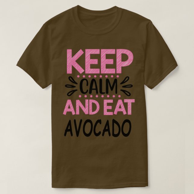 Camiseta Mantener la calma y comer aguacate 7 (Diseño del anverso)