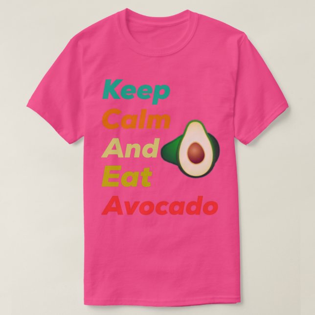 Camiseta Mantener la calma y comer aguacate s (Diseño del anverso)