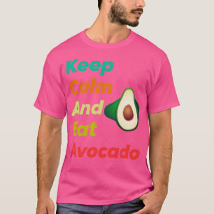 Camiseta Mantener la calma y comer aguacate s