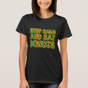 Camiseta mantener la calma y comer donuts