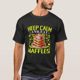 Camiseta mantener la calma y comer gofres