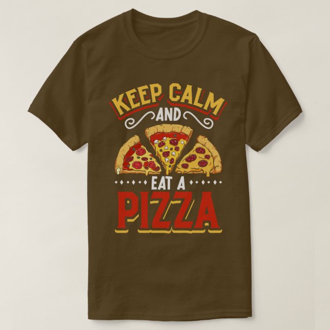 Camiseta Mantener la calma y comer pizza de pizza (Diseño del anverso)