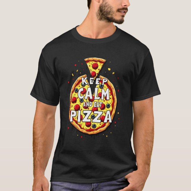 Camiseta Mantener la calma y comer pizza: diseño perfecto p (Anverso)