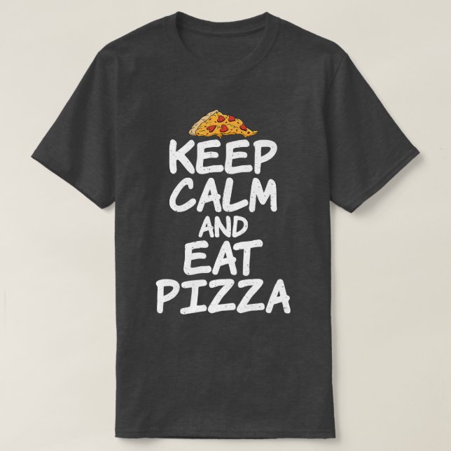Camiseta Mantener la calma y comer Pizza Lover  (Diseño del anverso)