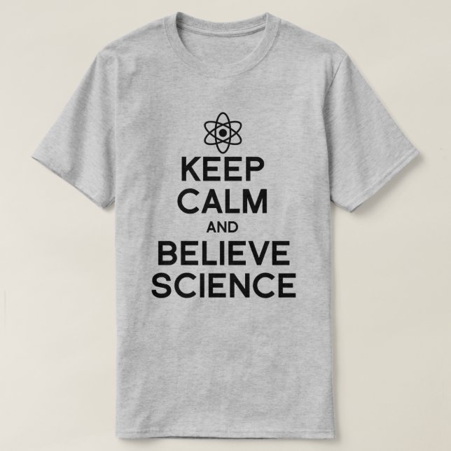 Camiseta Mantener la calma y creer en la ciencia (Diseño del anverso)