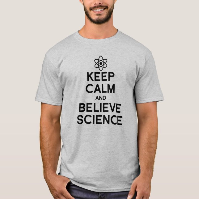 CAMISETA MANTENER LA CALMA Y CREER EN LA CIENCIA (Anverso)