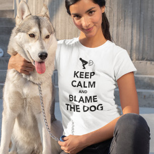 Camiseta Mantener la calma y culpar al perro