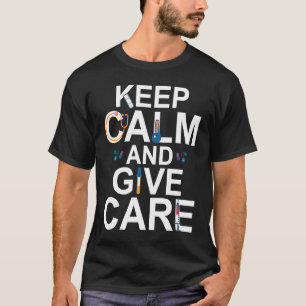 Camiseta Mantener La Calma Y Dar Atención A La Enfermera Ap