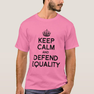 CAMISETA MANTENER LA CALMA Y DEFENDER LA IGUALDAD