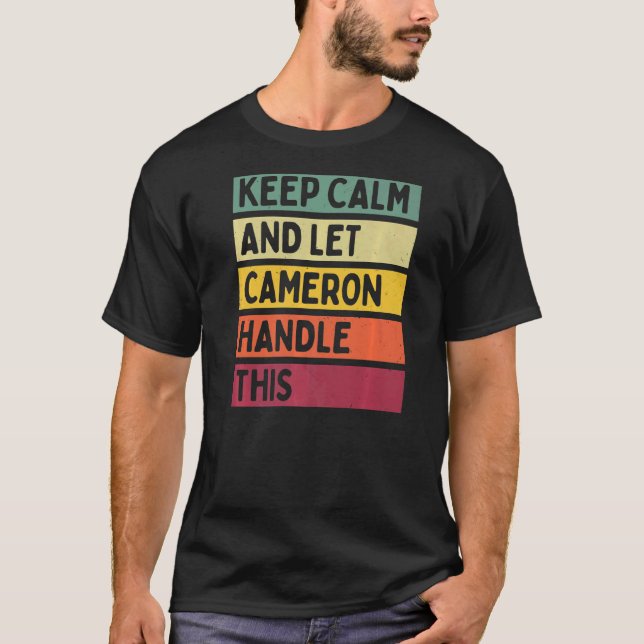 Camiseta Mantener La Calma Y Dejar Que Cameron Maneje Esta  (Anverso)