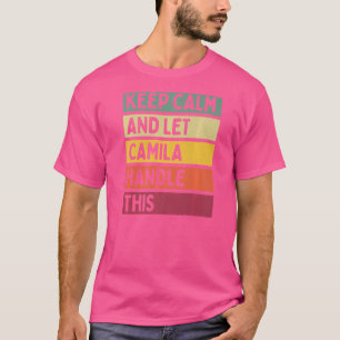 Camiseta Mantener La Calma Y Dejar Que Camila Maneje Esta C