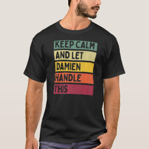 Camiseta Mantener La Calma Y Dejar Que Damien Maneje Esta C