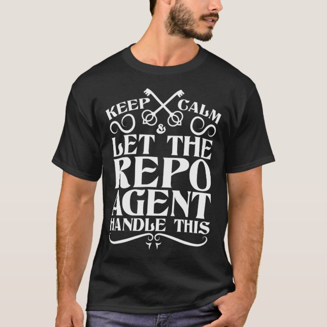 Camiseta Mantener La Calma Y Dejar Que El Agente De La Repo (Anverso)