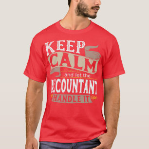 Camiseta Mantener la calma y dejar que el contable se encar
