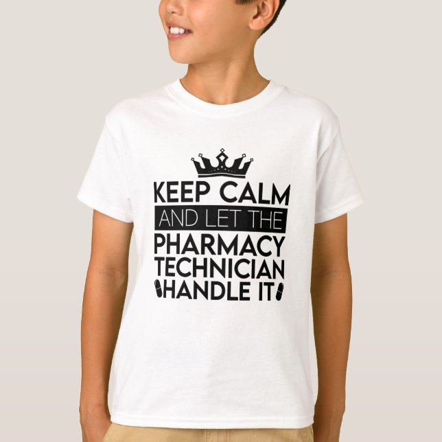 Camiseta Mantener La Calma Y Dejar Que El Técnico Farmacéut (Anverso)