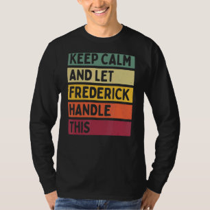 Camiseta Mantener La Calma Y Dejar Que Frederick Maneje Est