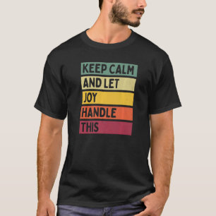Camiseta Mantener La Calma Y Dejar Que La Alegría Maneje Es