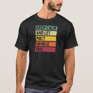 Camiseta Mantener La Calma Y Dejar Que Macy Maneje Esta Cit