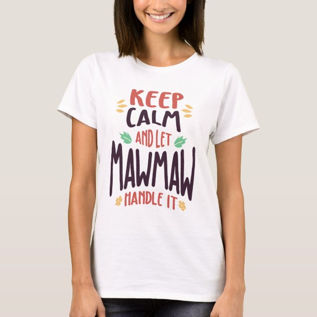 Camiseta Mantener la calma y dejar que MawMaw lo maneje | M (Anverso)