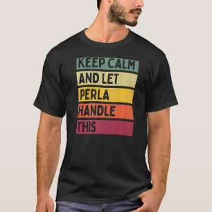 Camiseta Mantener La Calma Y Dejar Que Perla Maneje Esta Ci
