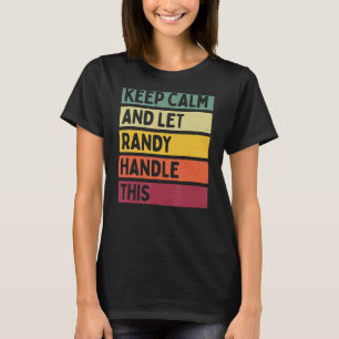 Camiseta Mantener La Calma Y Dejar Que Randy Maneje Esta Ci