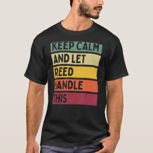 Camiseta Mantener La Calma Y Dejar Que Reed Maneje Esta Cit