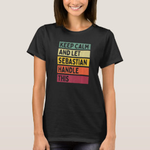 Camiseta Mantener La Calma Y Dejar Que Sebastian Maneje Est