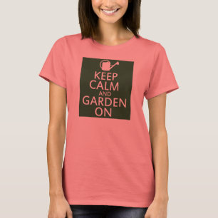 Camiseta Mantener la calma y el jardín
