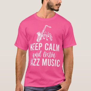 Camiseta Mantener La Calma Y Escuchar Música De Jazz