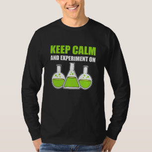 Camiseta Mantener La Calma Y Experimentar En Técnico De Lab