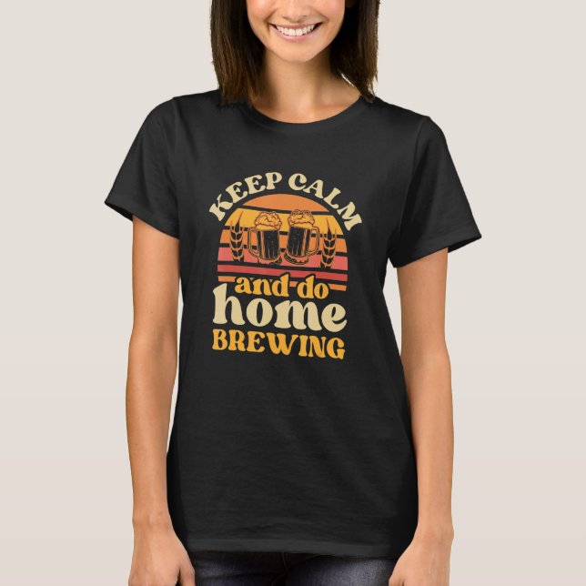 Camiseta Mantener La Calma Y Hacer La Cra De Cervecería Mal (Anverso)