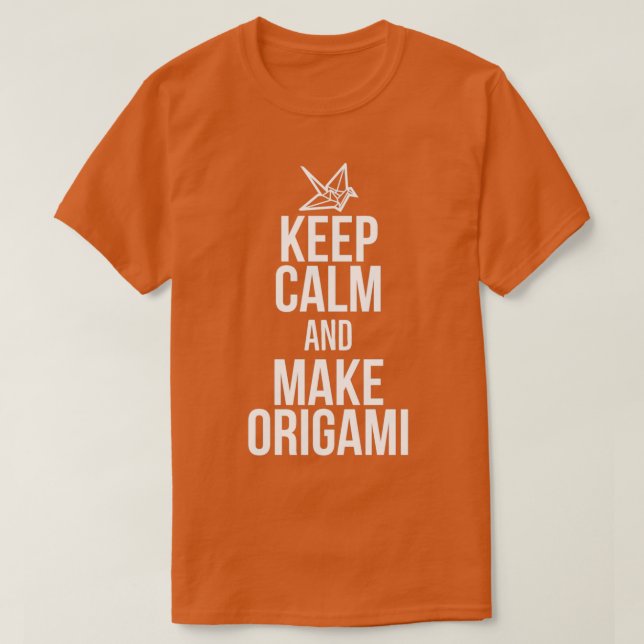 Camiseta Mantener La Calma Y Hacer Origami (Diseño del anverso)