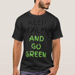 Camiseta Mantener la calma y hacer verde El calentamiento g