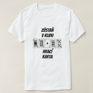 Camiseta mantener la calma y jugar a la carta en checo